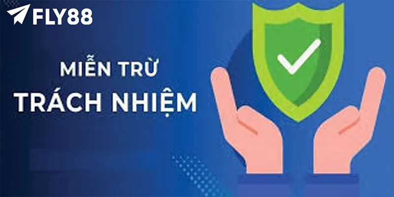 Miễn Trừ Trách Nhiệm FLY88 - Toàn Cảnh Điều Khoản Minh Bạch